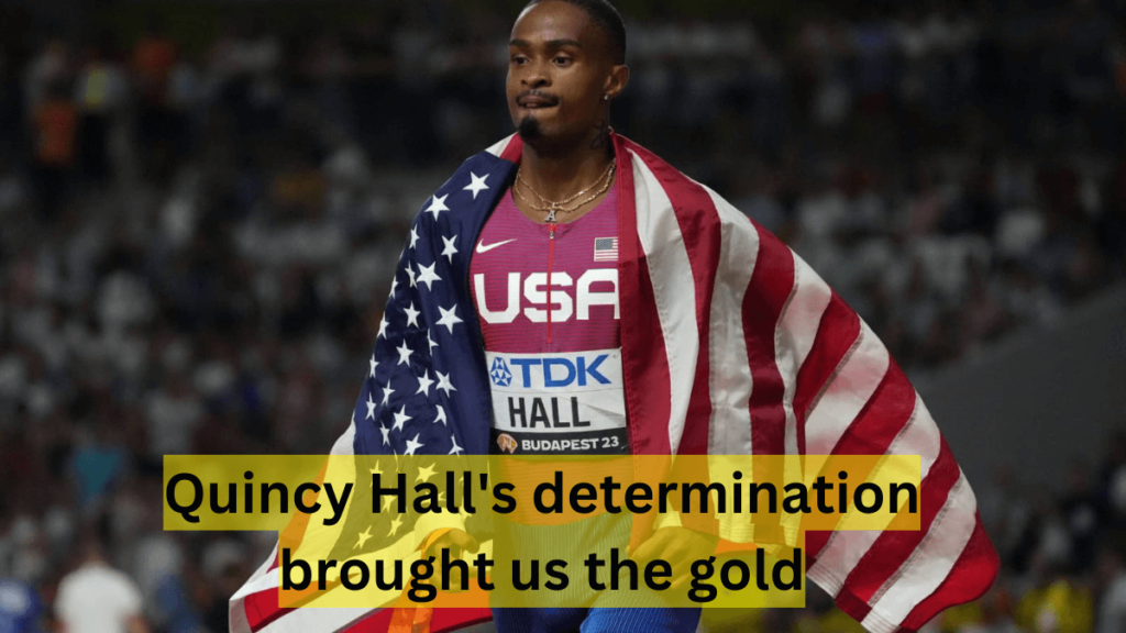 Quincy Hall’s determination brought us the gold