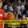 Steve Nash: MVP Player, Not Champion