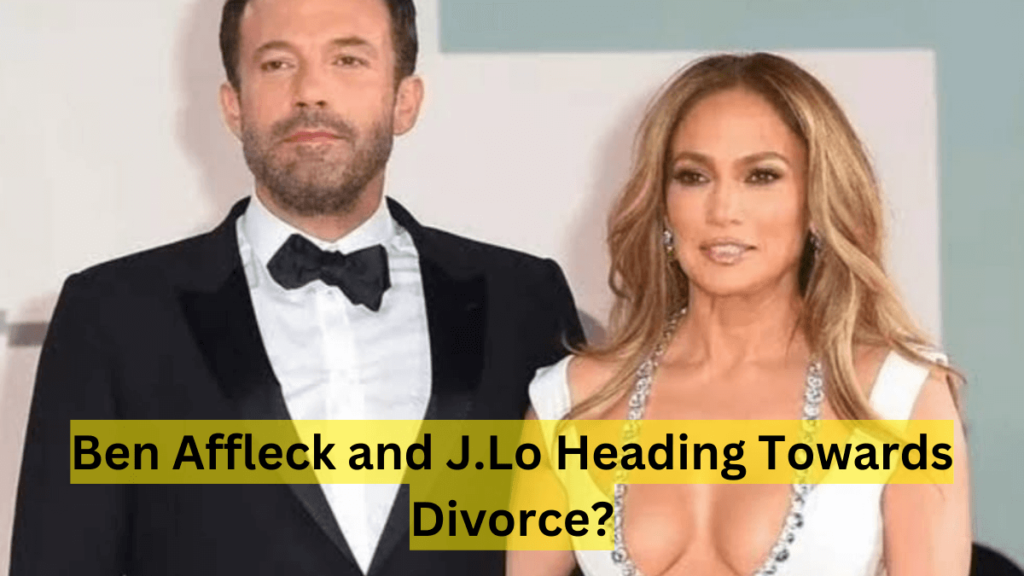 Ben Affleck and J.Lo Heading Towards Divorce?