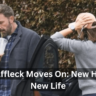 Ben Affleck Moves On: New House, New Life