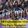 Team GB’s spectacular victory at the Paris Olympics