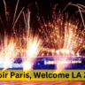 Au Revoir Paris, Welcome LA 2028