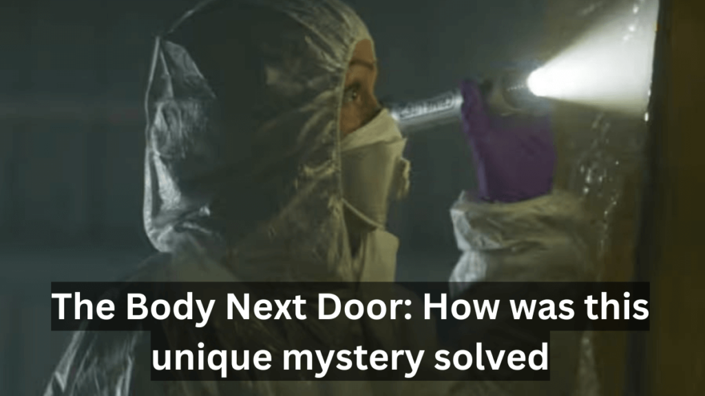 The Body Next Door: How was this unique mystery solved